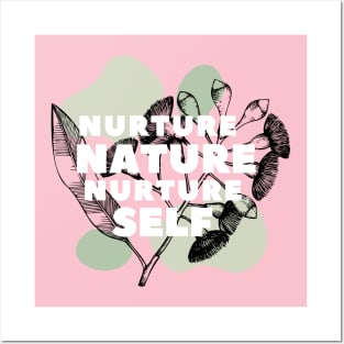 Nurture Nature Nurture Self Posters and Art